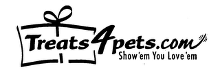 TREATS4PETS.COM SHOW 'EM YOU LOVE 'EM logo