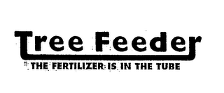 TREE FEEDER THE FERTILIZER IS IN THE TUBE logo