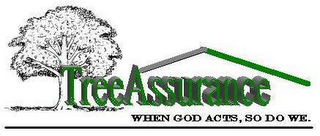 TREEASSURANCE WHEN GOD ACTS, SO DO WE logo
