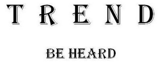 TREND BE HEARD logo