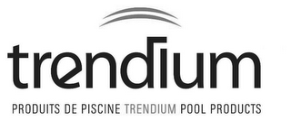 TRENDIUM PRODUITS DE PISCINE TRENDIUM POOL PRODUCTS logo