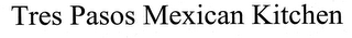 TRES PASOS MEXICAN KITCHEN logo