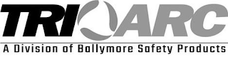 TRI ARC A DIVISION OF BALLYMORE SAFETY PRODUCTS logo