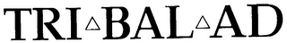 TRI BAL AD