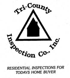 TRI-COUNTY INSPECTION CO., INC. RESIDENTIAL INSPECTIONS FOR TODAYS HOME BUYER logo