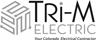 TRI-M ELECTRIC YOUR COLORADO ELECTRICAL CONTRACTOR logo