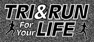 TRI & RUN FOR YOUR LIFE logo