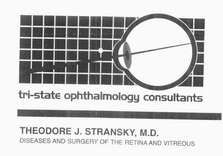 TRI-STATE OPHTHALMOLOGY CONSULTANTS THEODORE J. STRANSKY, M.D. DISEASES AND SURGERY OF THE RETINA AND VITREOUS logo