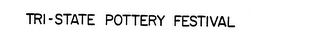 TRI-STATE POTTERY FESTIVAL