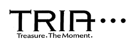 TRIA··· TREASURE.THE MOMENT. logo