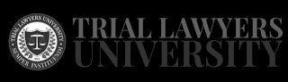 TRIAL LAWYERS UNIVERSITY SEMPER INSTITUENDI 2015 TRIAL LAWYERS UNIVERSITY logo