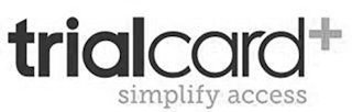 TRIALCARD + SIMPLIFY ACCESS logo