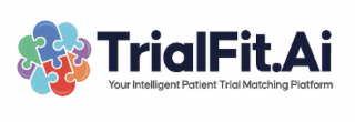 TRIALFIT.AI YOUR INTELLIGENT PATIENT TRIAL MATCHING PLATFORM