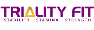 TRIALITY FIT STABILITY - STAMINA - STRENGTH logo