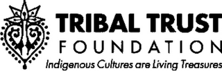 TRIBAL TRUST FOUNDATION INDIGENOUS CULTURES ARE LIVING TREASURES logo