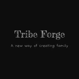 TRIBE FORGE A NEW WAY OF CREATING FAMILY logo