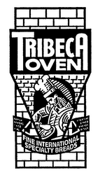 TRIBECA OVEN FINE INTERNATIONAL SPECIALTY BREADS FAMILY BAKERS SINCE 1946 PREMIUM BAKED BREADS ROLLS logo