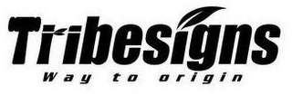 TRIBESIGNS WAY TO ORIGIN logo