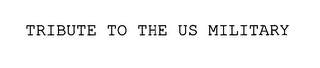 TRIBUTE TO THE US MILITARY logo