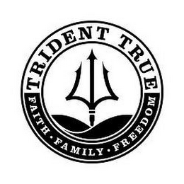 TRIDENT TRUE FAITH · FAMILY · FREEDOM logo