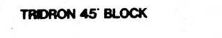 TRIDRON 45° BLOCK logo