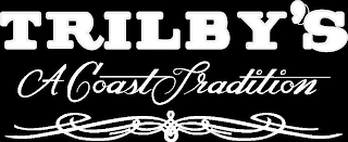 TRILBY'S A COAST TRADITION