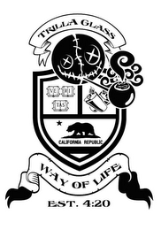 TRILLA GLASS VE RI TAS CALIFORNIA REPUBLIC WAY OF LIFE EST. 4:20 logo