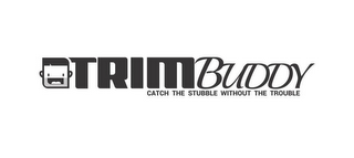 TRIM BUDDY CATCH THE STUBBLE WITHOUT THE TROUBLE logo