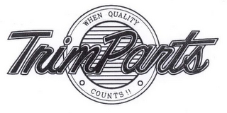 TRIM PARTS WHEN QUALITY COUNTS!! logo