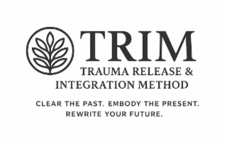 TRIM TRAUMA RELEASE & INTEGRATION METHOD CLEAR THE PAST. EMBODY THE PRESENT. REWRITE YOUR FUTURE. logo