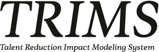 TRIMS TALENT REDUCTION IMPACT MODELING SYSTEM logo
