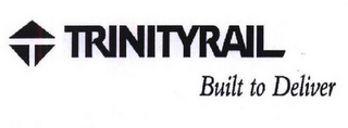 TRINITYRAIL BUILT TO DELIVER