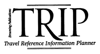 TRIP TRAVEL REFERENCE INFORMATION PLANNER BROWNING PUBLICATIONS logo