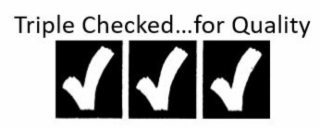 TRIPLE CHECKED...FOR QUALITY