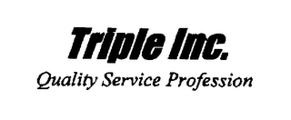 TRIPLE INC. QUALITY SERVICE PROFESSION logo