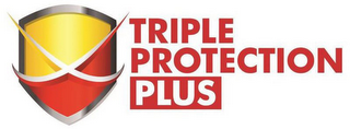 TRIPLE PROTECTION PLUS