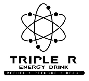 TRIPLE R ENERGY DRINK REFUEL · REFOCUS · REACT logo