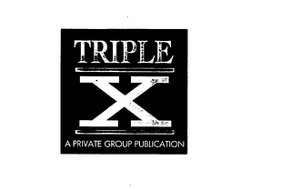 TRIPLE X A PRIVATE GROUP PUBLICATION logo
