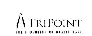 TRIPOINT THE EVOLUTION OF HEALTH CARE.