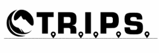 T.R.I.P.S.