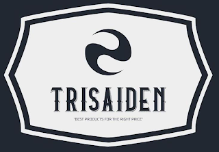 TRISAIDEN ''BEST PRODUCTS FOR THE RIGHT PRICE'' logo