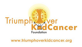 TRIUMPH OVER KID CANCER FOUNDATION WWW.TRIUMPHOVERKIDCANCER.ORG logo