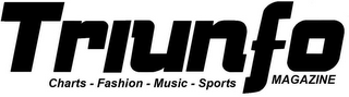 TRIUNFO MAGAZINE CHARTS - FASHION - MUSIC - SPORTS logo