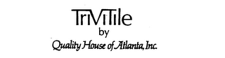 TRIVITILE BY QUALITY HOUSE OF ATLANTA, INC. logo