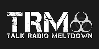 TRM TALK RADIO MELTDOWN logo