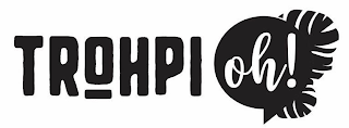 TROHPI OH! logo