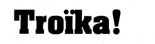 TROIKA! logo