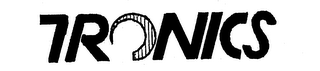 TRONICS