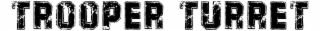 TROOPER TURRET logo
