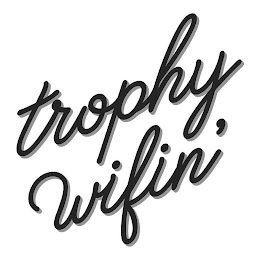 TROPHY WIFIN' logo
